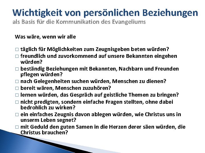 Wichtigkeit von persönlichen Beziehungen als Basis für die Kommunikation des Evangeliums Was wäre, wenn