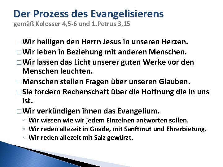 Der Prozess des Evangelisierens gemäß Kolosser 4, 5 -6 und 1. Petrus 3, 15