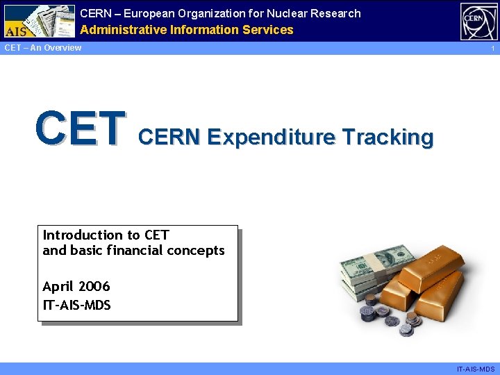 CERN – European Organization for Nuclear Research Administrative Information Services AIS Stakeholders CET –