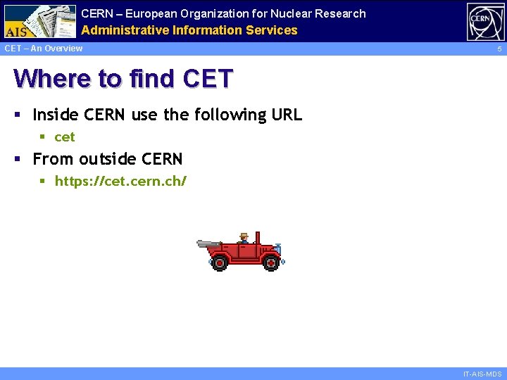 CERN – European Organization for Nuclear Research Administrative Information Services CET – An Overview