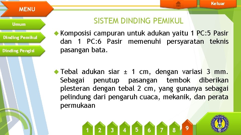 Keluar MENU SISTEM DINDING PEMIKUL Umum Dinding Pemikul Dinding Pengisi Komposisi campuran untuk adukan