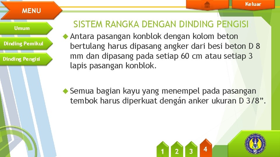 Keluar MENU Umum Dinding Pemikul Dinding Pengisi SISTEM RANGKA DENGAN DINDING PENGISI Antara pasangan