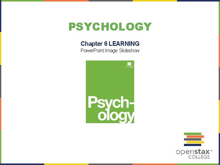 PSYCHOLOGY Chapter 6 LEARNING Power. Point Image Slideshow 