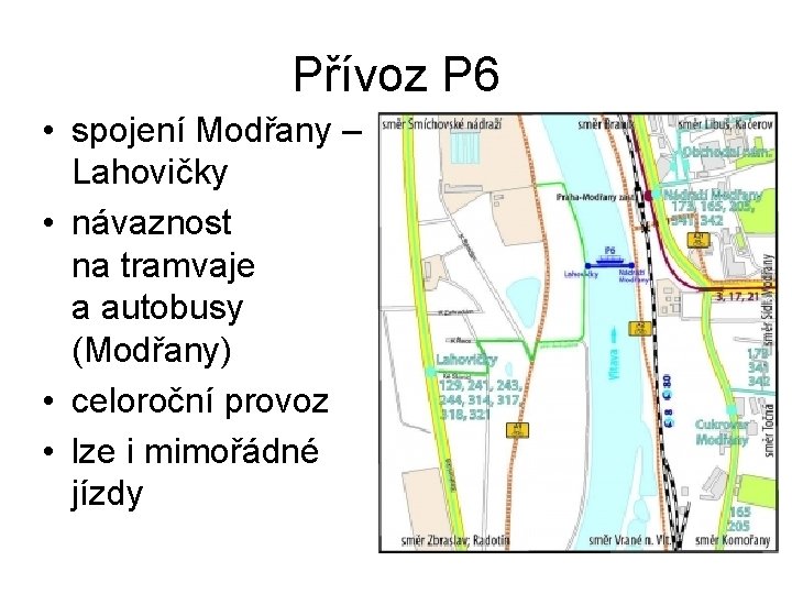 Přívoz P 6 • spojení Modřany – Lahovičky • návaznost na tramvaje a autobusy