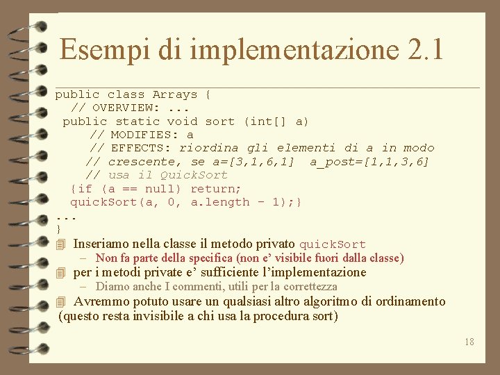 Esempi di implementazione 2. 1 public class Arrays { // OVERVIEW: . . .