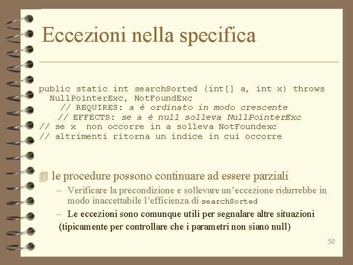 Eccezioni nella specifica public static int search. Sorted (int[] a, int x) throws Null.