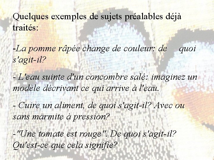 Quelques exemples de sujets préalables déjà traités: -La pomme râpée change de couleur: de