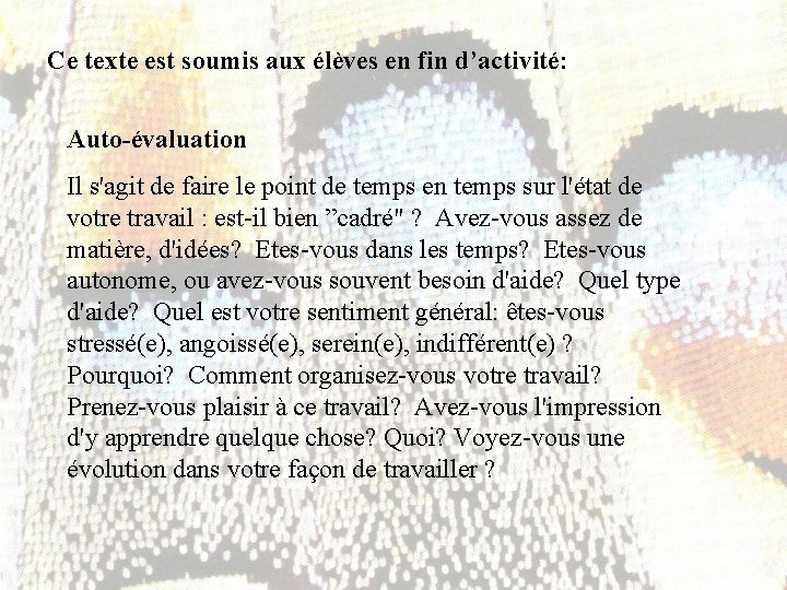 Ce texte est soumis aux élèves en fin d’activité: Auto-évaluation Il s'agit de faire