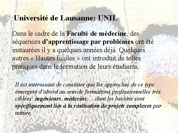 Université de Lausanne: UNIL Dans le cadre de la Faculté de médecine, des séquences
