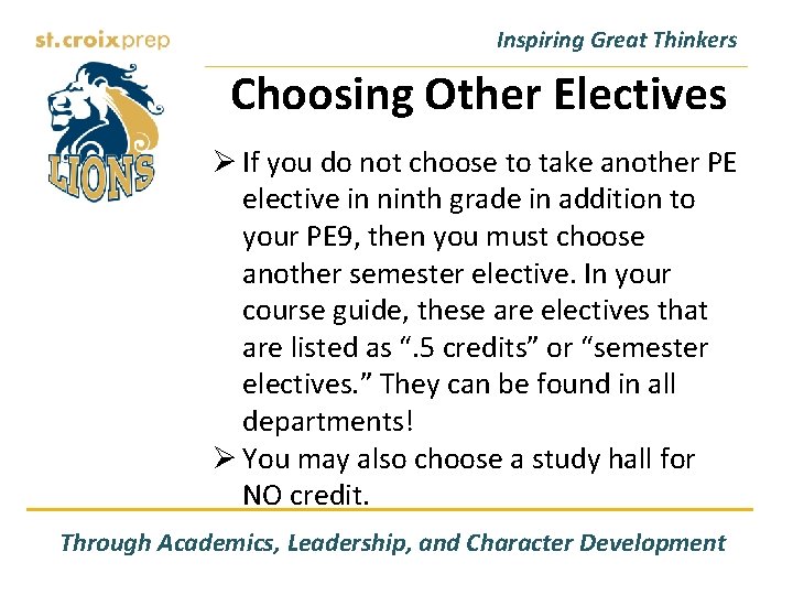 Inspiring Great Thinkers Choosing Other Electives Ø If you do not choose to take