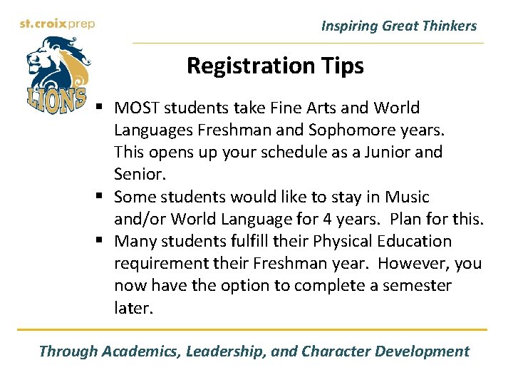 Inspiring Great Thinkers Registration Tips § MOST students take Fine Arts and World Languages