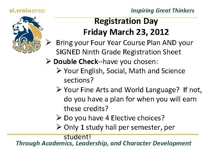 Inspiring Great Thinkers Registration Day Friday March 23, 2012 Ø Bring your Four Year