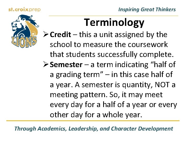 Inspiring Great Thinkers Terminology Ø Credit – this a unit assigned by the school