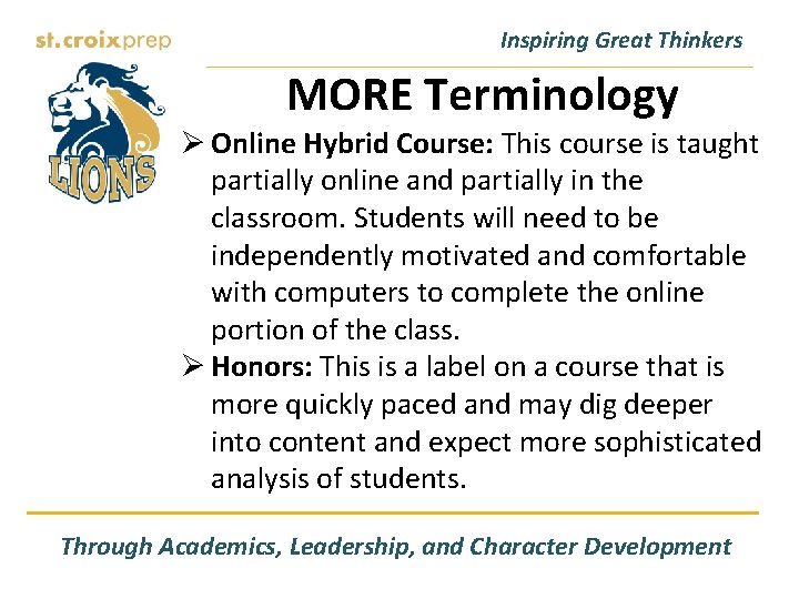 Inspiring Great Thinkers MORE Terminology Ø Online Hybrid Course: This course is taught partially
