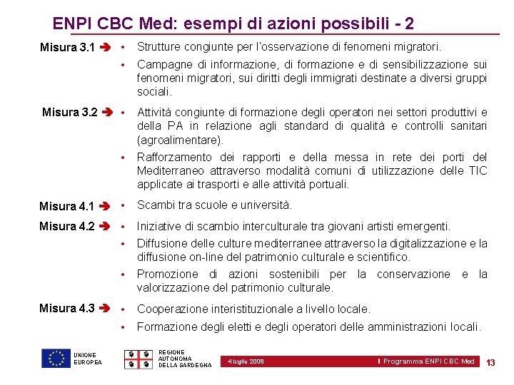 ENPI CBC Med: esempi di azioni possibili - 2 Misura 3. 1 • Strutture