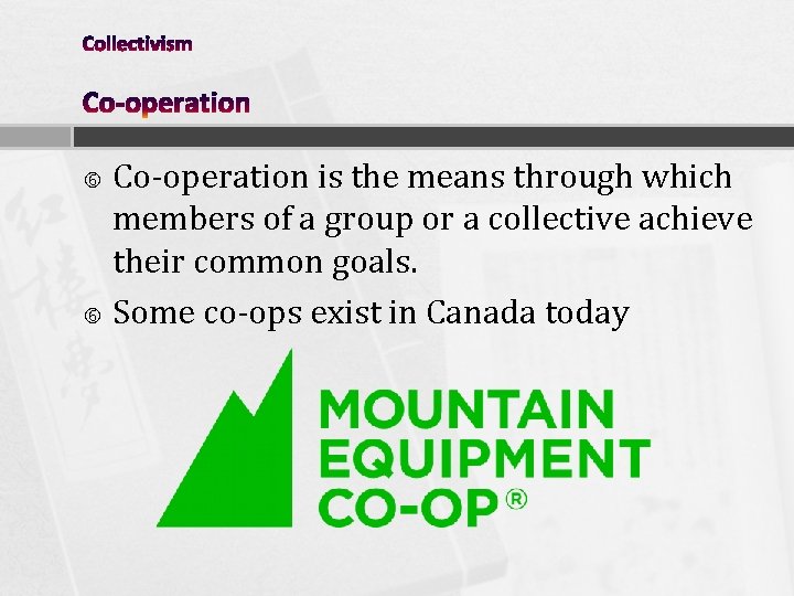 Co-operation is the means through which members of a group or a collective achieve