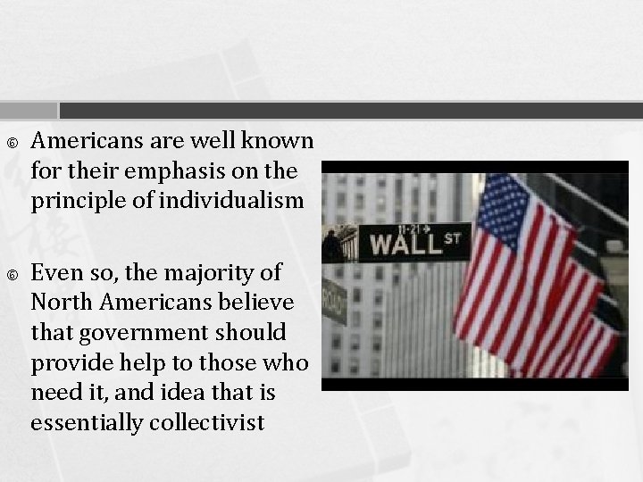  Americans are well known for their emphasis on the principle of individualism Even