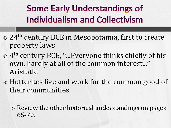 Some Early Understandings of Individualism and Collectivism 24 th century BCE in Mesopotamia, first