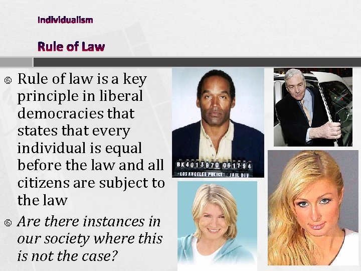 Rule of law is a key principle in liberal democracies that states that every