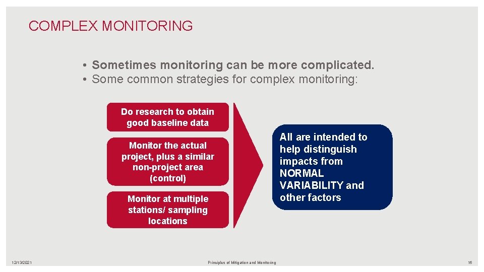 COMPLEX MONITORING • Sometimes monitoring can be more complicated. • Some common strategies for