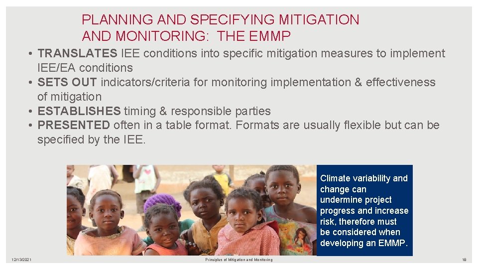 PLANNING AND SPECIFYING MITIGATION AND MONITORING: THE EMMP • TRANSLATES IEE conditions into specific