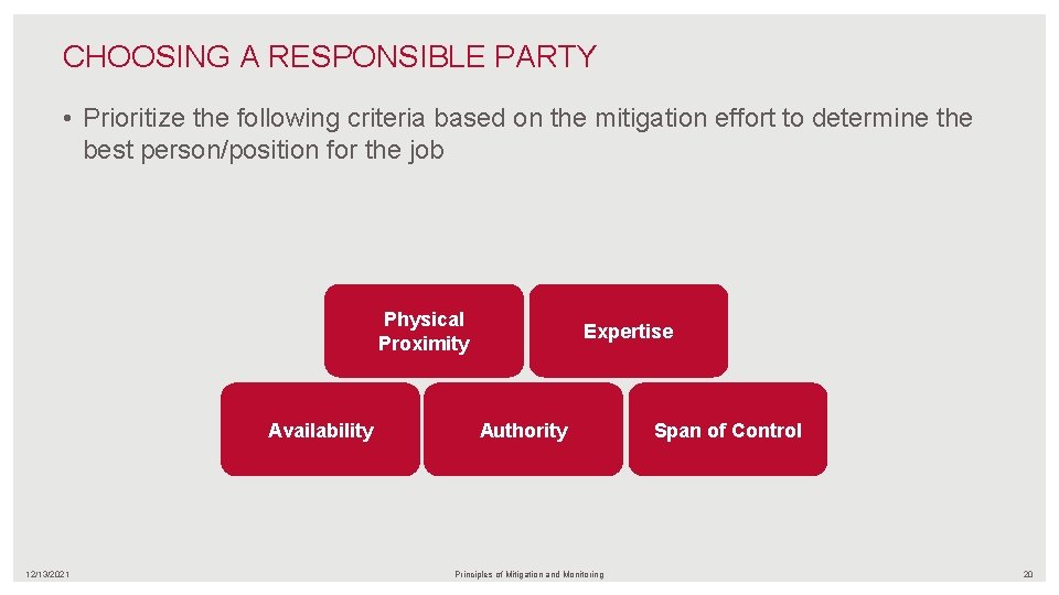 CHOOSING A RESPONSIBLE PARTY • Prioritize the following criteria based on the mitigation effort