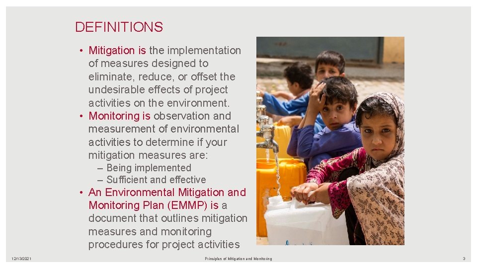 DEFINITIONS • Mitigation is the implementation of measures designed to eliminate, reduce, or offset