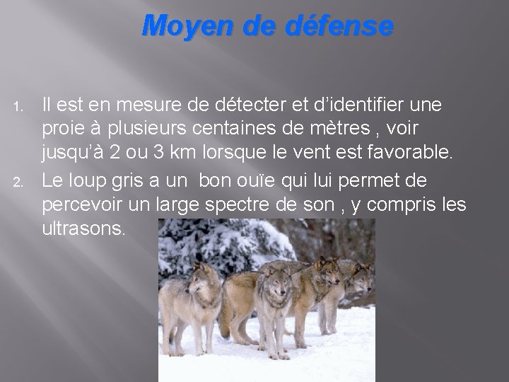 Moyen de défense 1. 2. Il est en mesure de détecter et d’identifier une