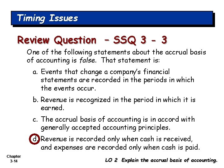 Timing Issues Review Question – SSQ 3 - 3 One of the following statements