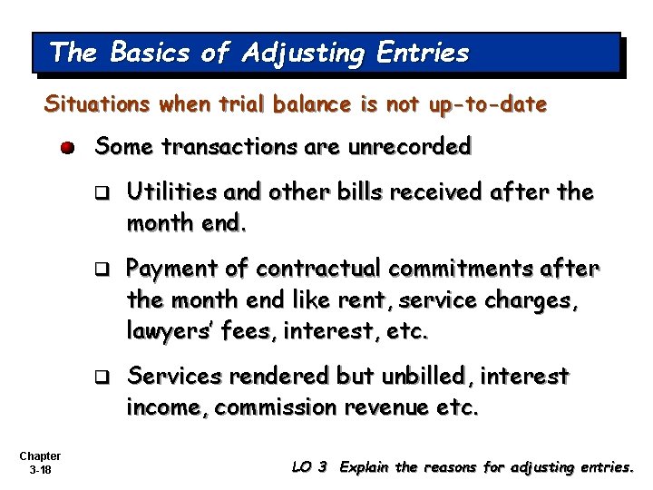 The Basics of Adjusting Entries Situations when trial balance is not up-to-date Some transactions