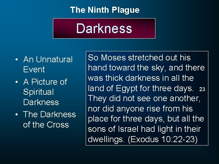 The Ninth Plague Darkness • An Unnatural Event • A Picture of Spiritual Darkness