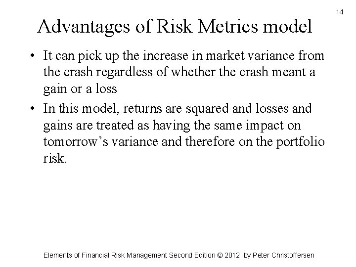Advantages of Risk Metrics model • It can pick up the increase in market Advantages of Risk Metrics model • It can pick up the increase in market