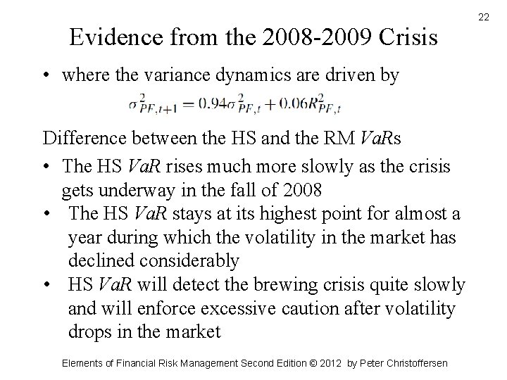 Evidence from the 2008 -2009 Crisis • where the variance dynamics are driven by Evidence from the 2008 -2009 Crisis • where the variance dynamics are driven by