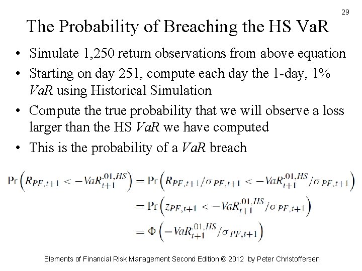 The Probability of Breaching the HS Va. R 29 • Simulate 1, 250 return The Probability of Breaching the HS Va. R 29 • Simulate 1, 250 return