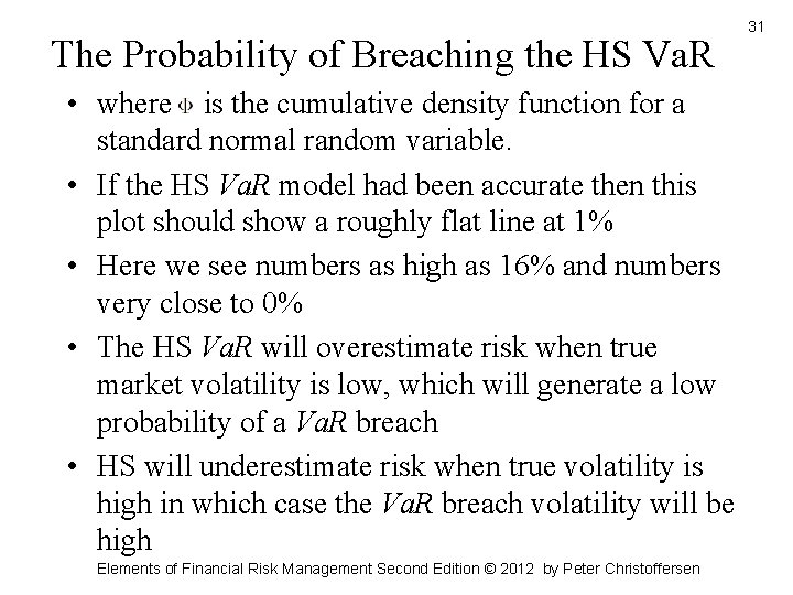 The Probability of Breaching the HS Va. R • where is the cumulative density The Probability of Breaching the HS Va. R • where is the cumulative density