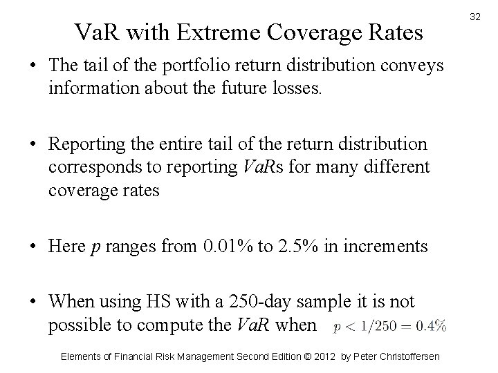 Va. R with Extreme Coverage Rates • The tail of the portfolio return distribution Va. R with Extreme Coverage Rates • The tail of the portfolio return distribution