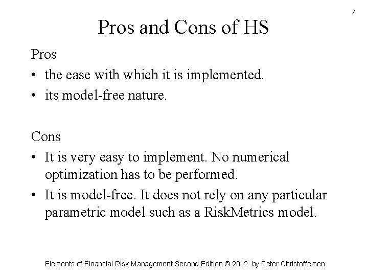 Pros and Cons of HS Pros • the ease with which it is implemented. Pros and Cons of HS Pros • the ease with which it is implemented.