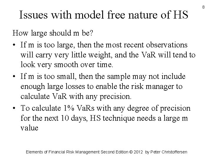 Issues with model free nature of HS How large should m be? • If Issues with model free nature of HS How large should m be? • If