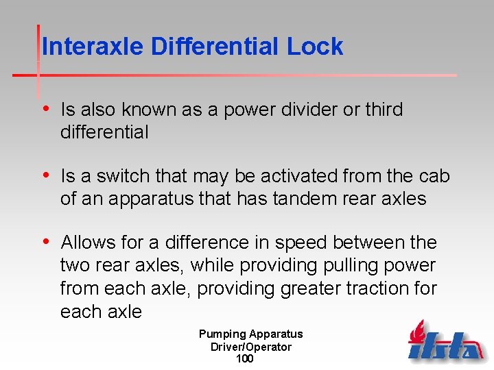 Interaxle Differential Lock • Is also known as a power divider or third differential