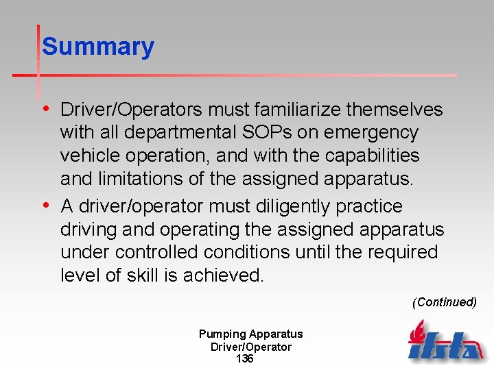 Summary • Driver/Operators must familiarize themselves with all departmental SOPs on emergency vehicle operation,