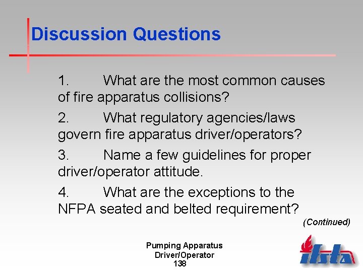 Discussion Questions 1. What are the most common causes of fire apparatus collisions? 2.