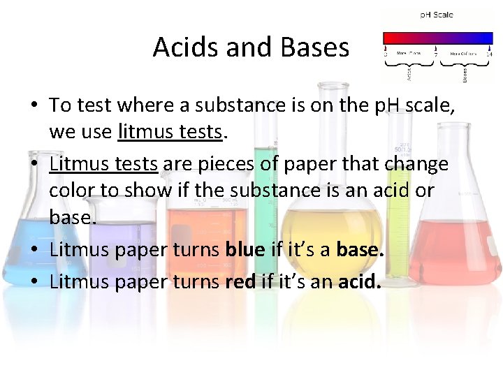 Acids and Bases • To test where a substance is on the p. H Acids and Bases • To test where a substance is on the p. H
