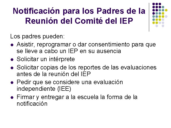 Notificación para los Padres de la Reunión del Comité del IEP Los padres pueden: