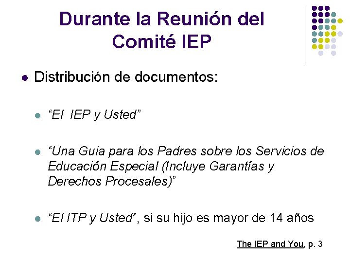 Durante la Reunión del Comité IEP l Distribución de documentos: l “El IEP y