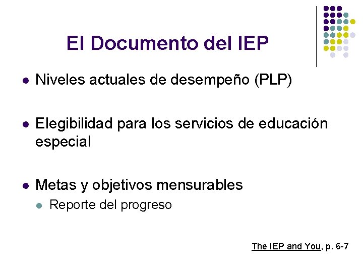 El Documento del IEP l Niveles actuales de desempeño (PLP) l Elegibilidad para los