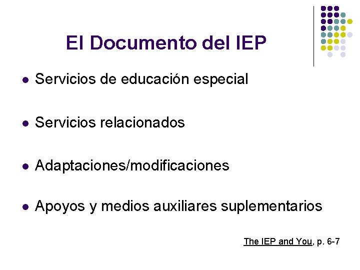 El Documento del IEP l Servicios de educación especial l Servicios relacionados l Adaptaciones/modificaciones