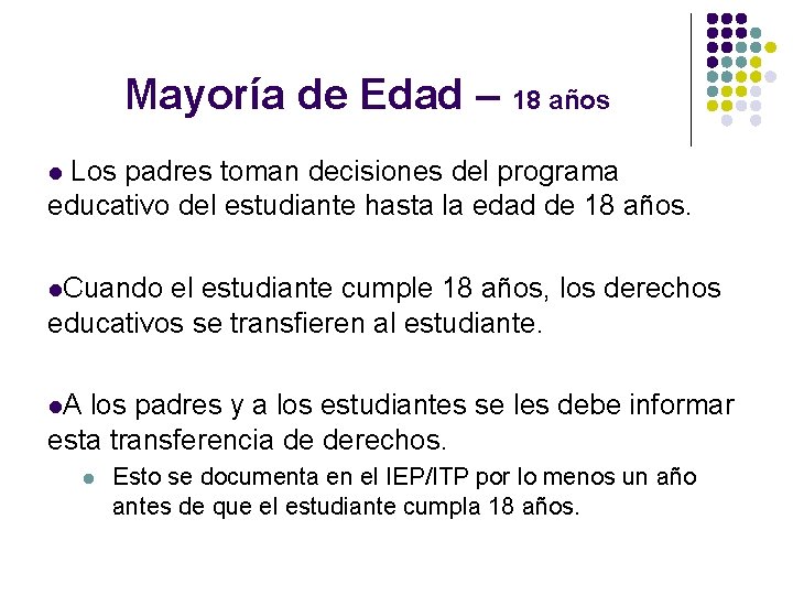 Mayoría de Edad – 18 años Los padres toman decisiones del programa educativo del