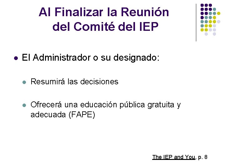 Al Finalizar la Reunión del Comité del IEP l El Administrador o su designado: