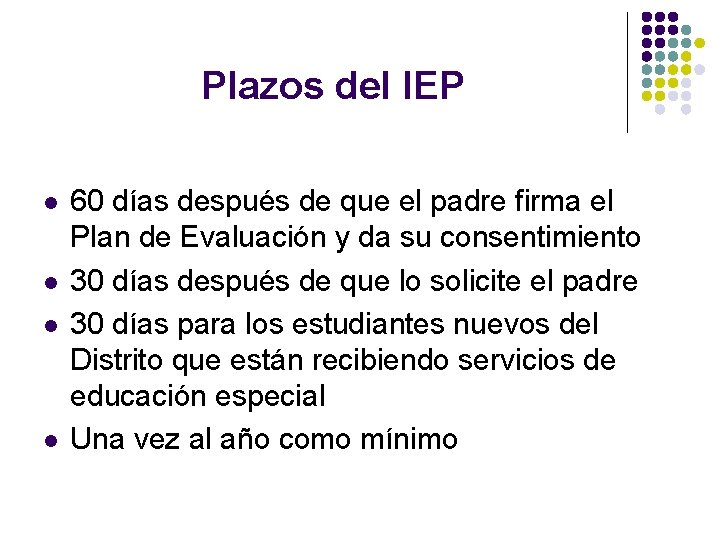 Plazos del IEP l l 60 días después de que el padre firma el