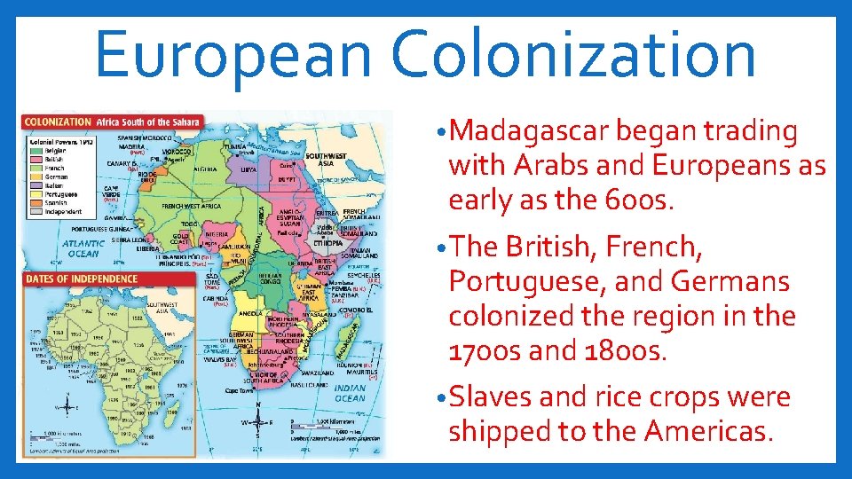European Colonization • Madagascar began trading with Arabs and Europeans as early as the